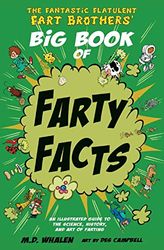 The Fantastic Flatulent Fart Brothers' Big Book of Farty Facts: An illustrated guide to the science, history, and art of farting; US edition: 1 (Fantastic Flatulent Fart Brothers' Fun Facts)