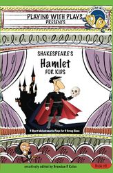 Shakespeare's Hamlet for Kids: 3 Short Melodramatic Plays for 3 Group Sizes: 5