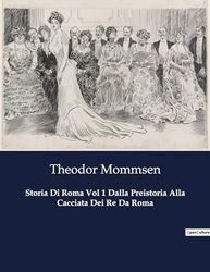 Storia Di Roma Vol 1 Dalla Preistoria Alla Cacciata Dei Re Da Roma: 7174