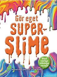 Gör eget superslime