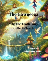 The Gawgeega: Why the Tooth Fairy Collects Teeth