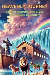 Heavenly Journey: Understanding the Bible for Young Children