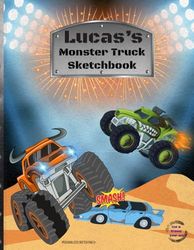 Monster Truck Sketchbook: Lucas Custom Name Sketch Pad for Ages 3+: Monster truck sketch pad for kids ages 5–10 | Drawing book blank | quiet time activities