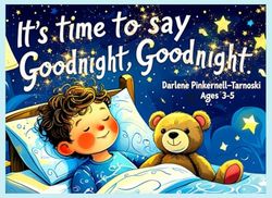 It's Time to Say Goodnight, Goodnight.: A Gentle Bedtime Journey Through Dreamland. A cute Bedtime Story for ages 3-5