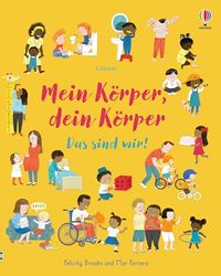 Mein Körper, dein Körper - Das sind wir!: Sachbilderbuch mit Antworten auf vielfältige Kinderfragen zum Thema Körper - ab 4 Jahren