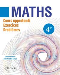 Mathématiques 4ème: Cours approfondi, exercices et problèmes