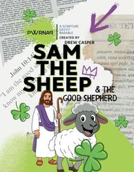Sam the Sheep & the Good Shepherd: A Scripture Savvy Parable