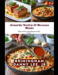 Around the World in 30 Microwave Minutes