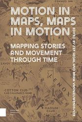 Motion in Maps, Maps in Motion: Mapping Stories and Movement Through Time