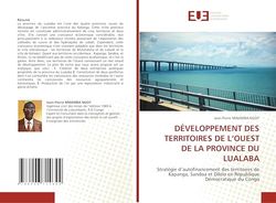 DÉVELOPPEMENT DES TERRITOIRES DE L'OUEST DE LA PROVINCE DU LUALABA: Stratégie d¿autofinancement des territoires de Kapanga, Sandoa et Dilolo en République Démocratique du Congo