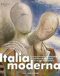 Italia Moderna: La collection d'art moderne et contemporain italien du musée de Grenoble