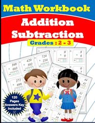 Math Workbook Grades 2 & 3 Addition and Subtraction Exercises | Math Worksheets For Grade 2 & 3: 120 practice pages ( Included answer Key )