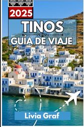 TINOS Guía de viaje 2025: Explore senderos ocultos, maravillas de mármol y tradiciones eternas de las islas del Egeo