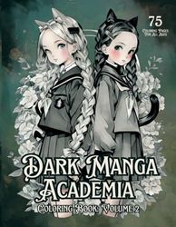 Dark Manga Academia: Volume 2: Gothic Glam Coloring Book for Adults and Teens, 75 Grayscale Coloring Pages