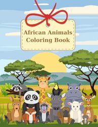 African Animal Kingdom: A Colorful Expedition for Little Artists: A4, 50 pages