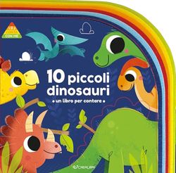 10 piccoli dinosauri. 1 2 3 conta con me. Ediz. a colori