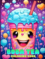 Boba Tea Coloring Book: Cute and Easy Boba Kawaii Tea And Drinks Coloring Pages For Stress Relief & Relaxation