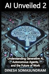 AI Unveiled 2: Understanding Generative AI, Agents, and the Future of Work