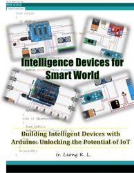 Intelligence Devices for Smart World: Arduino, IoT, intelligence, smart, artificial intelligence, internet of things