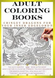 Adult Coloring Book: Dragons That Awaken Your Inner Edgelord Vol.9: Create Your Own Original Dragon!