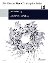 Summertime Variations: Original music by George Gershwin, arranged by Fazil Say (2005). Vol. 16. op. 20. piano.