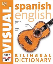 Spanish-English Bilingual Visual Dictionary with Free Audio App (DK Bilingual Visual Dictionary)