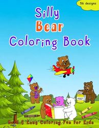 Silly Bear Coloring Book: Bold and Easy Coloring Fun for Kids
