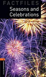 Oxford Bookworms Library Factfiles: Level 2:: Seasons and Celebrations: Level 2: 700-Word Vocabulary (Oxford Bookworms ELT)