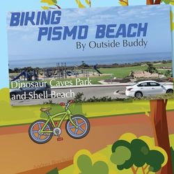 Biking Pismo Beach by Outside Buddy (Outside Buddy Books)