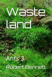 Waste land: Ants 3