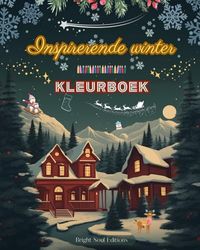 Inspirerende winter | Kleurboek | Prachtige winter- en kerstelementen in prachtige creatieve patronen: Het definitieve boek voor de leukste en meest ontspannen winter van je leven