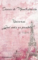 Diario de Manifestación y Abundancia Manifiesta tus sueños.: Cuaderno de Manifestación y Abundancia 120 días de Afirmaciones positivas de Atracción universal.