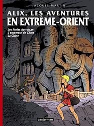 Alix, les aventures en Extrême-Orient: Les Proies du volcan ; L'empereur de Chine ; La Chine