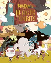 Hilda's Book of Beasts and Spirits (Netflix Original Series Tie-In)