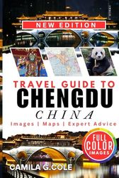Travel Guide To CHENGDU CHINA: Discover The Hidden Gems, Culture, Cuisine, Pandas, and Breathtaking Sights