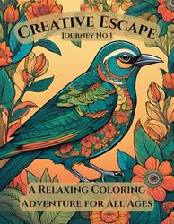 Creative Escape Journey No 1: A Relaxing Coloring Adventure for Everyone