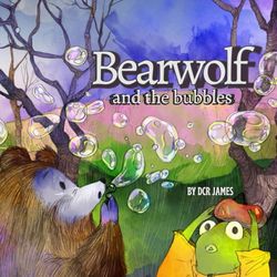 Bearwolf and the Bubbles