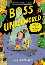 Boss of the Underworld: Book 2 - Shirley vs the Huge Beast