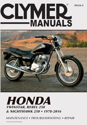 Honda Twinstar, Rebel 250 & Nighthawk 250, 1978-2016 Clymer Manual: Maintenance - Troubleshooting - Repair