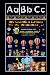 Kids' Coloring & Alphabet Writing Workbook (A - Z): -Alphabet Coloring Quest: Writing and Coloring Fun for Kids
