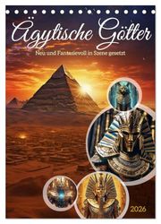 Ägytische Götter (Tischkalender 2026 DIN A5 hoch), CALVENDO Monatskalender: Die ägyptischen Götter - eine faszinierende Sammling von Gottheiten, die im alten Ägypten verehrt wurden.