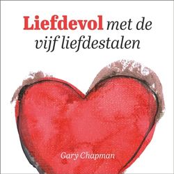 Liefdevol met de vijf liefdestalen