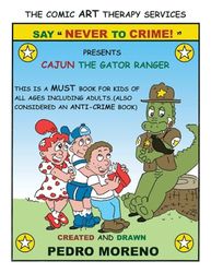 Say "Never to Crime!": Presents "Cajun the Gator Ranger"