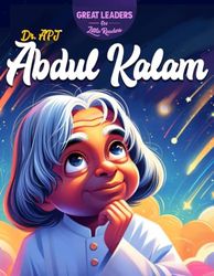 Dr. APJ Abdul Kalam - Great Leaders for Little Readers: A Picture Book for Kids with Inspiring Stories from the Life of Dr. Abdul Kalam!