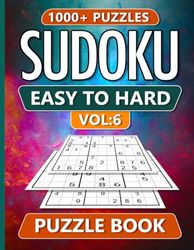 1000 + PUZZLE SUDOKU EASY to HARD VOL 6: PUZZLE BOOK