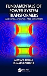 Fundamentals of Power System Transformers: Modeling, Analysis, and Operation