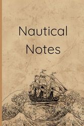 Nautical Notes: 122 Pages of Cream-Colored Canvases for your thoughts.