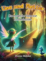 Lina und Flatter: Die magische Reise zur Zauberbrücke