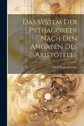 Das System Der Pythagoreer Nach Den Angaben Des Aristoteles