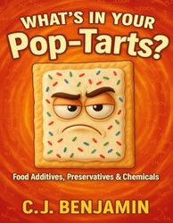 What’s in Your Pop Tarts: Food Additives, Preservatives & Chemicals